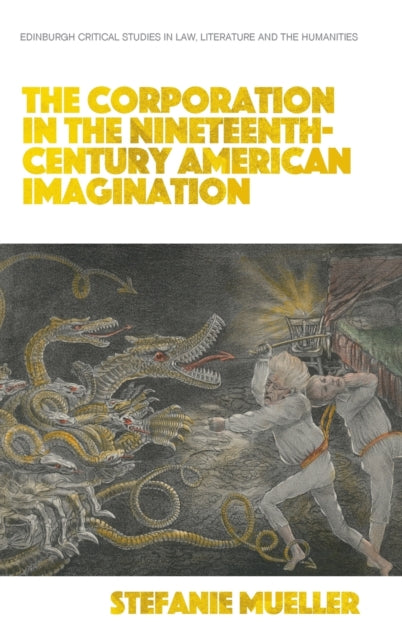 The Corporation in the Nineteenth-Century American Imagination