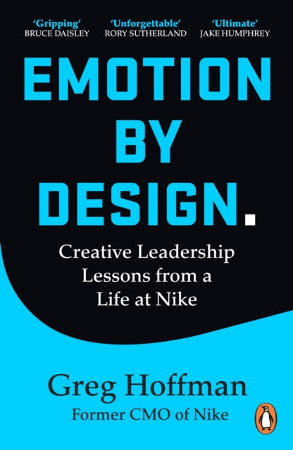 Emotion by Design: Creative Leadership Lessons from a Life at Nike