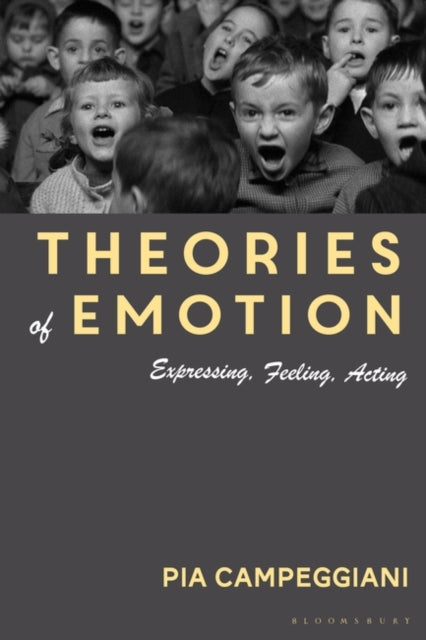 Theories of Emotion: Expressing, Feeling, Acting