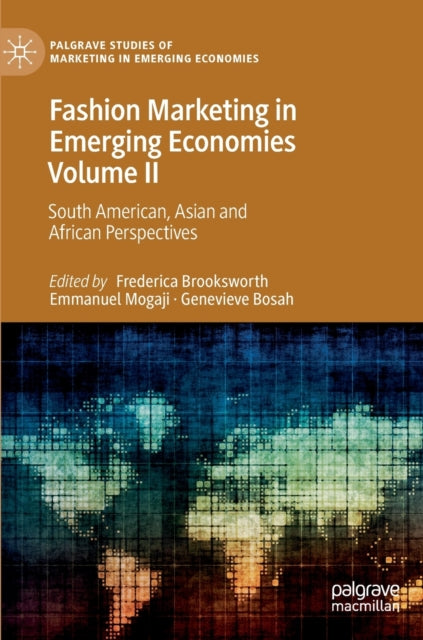 Fashion Marketing in Emerging Economies Volume II: South American, Asian and African Perspectives