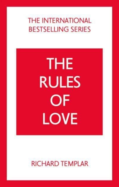 Rules of Love, The: A Personal Code for Happier, More Fulfilling Relationships