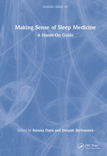 Making Sense of Sleep Medicine: A Hands-On Guide