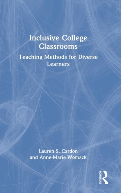 Inclusive College Classrooms: Teaching Methods for Diverse Learners
