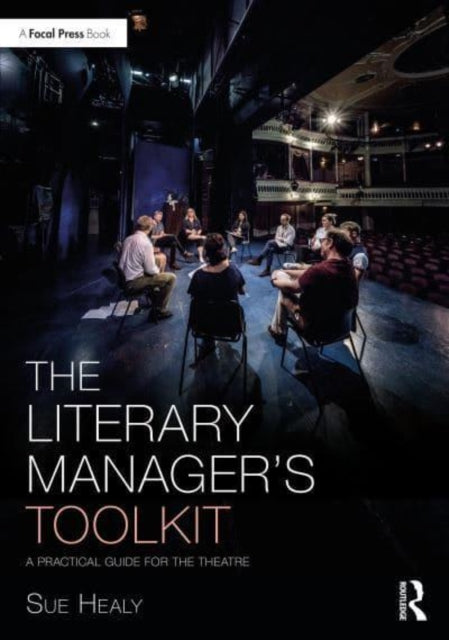 The Literary Manager's Toolkit: A Practical Guide for the Theatre