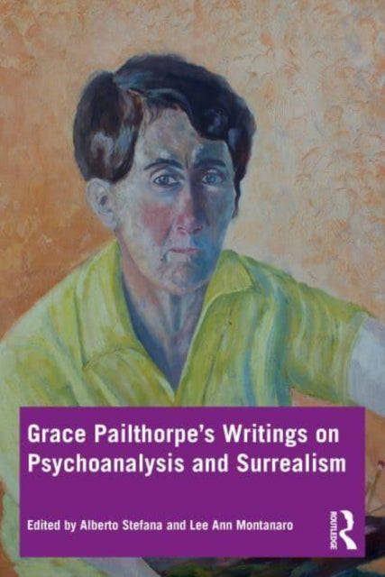 Grace Pailthorpe's Writings on Psychoanalysis and Surrealism