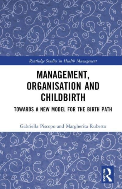 Management, Organization, and Childbirth: Towards a New Model for the Birth Path