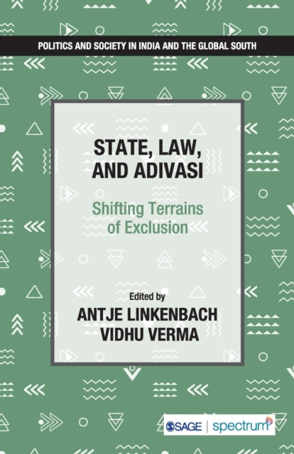 State, Law, and Adivasi: Shifting Terrains of Exclusion