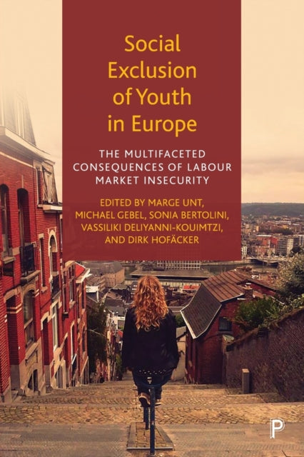 Social Exclusion of Youth in Europe: The Multifaceted Consequences of Labour Market Insecurity