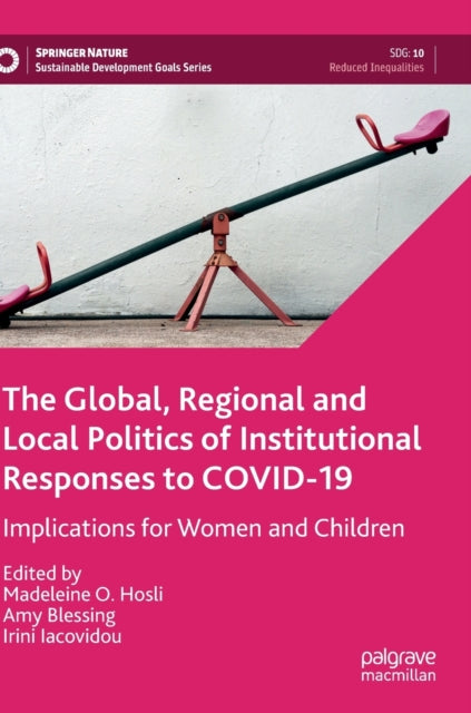 The Global, Regional and Local Politics of Institutional Responses to COVID-19: Implications for Women and Children