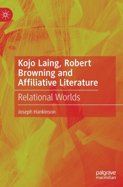 Kojo Laing, Robert Browning and Affiliative Literature: Relational Worlds