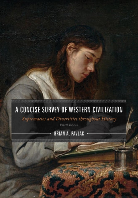 A Concise Survey of Western Civilization: Supremacies and Diversities throughout History