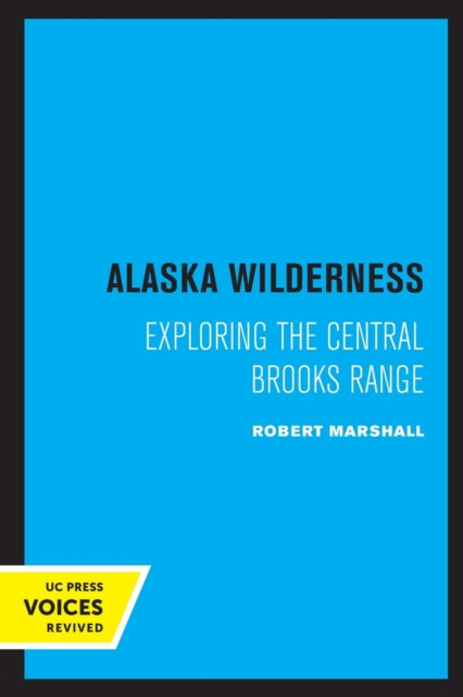 Alaska Wilderness: Exploring the Central Brooks Range, Second Edition