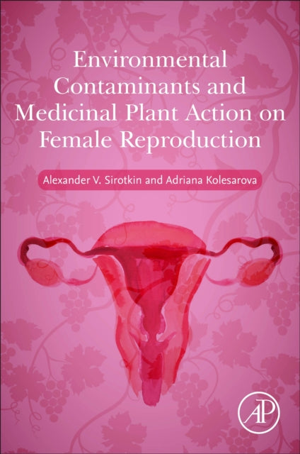 Environmental Contaminants and Medicinal Plants Action on Female Reproduction