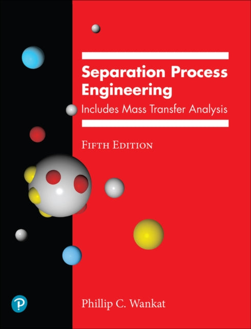 Separation Process Engineering: Includes Mass Transfer Analysis