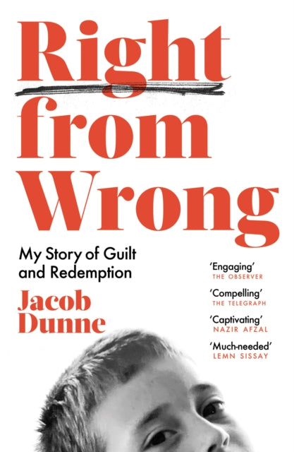 Right from Wrong: My Story of Guilt and Redemption