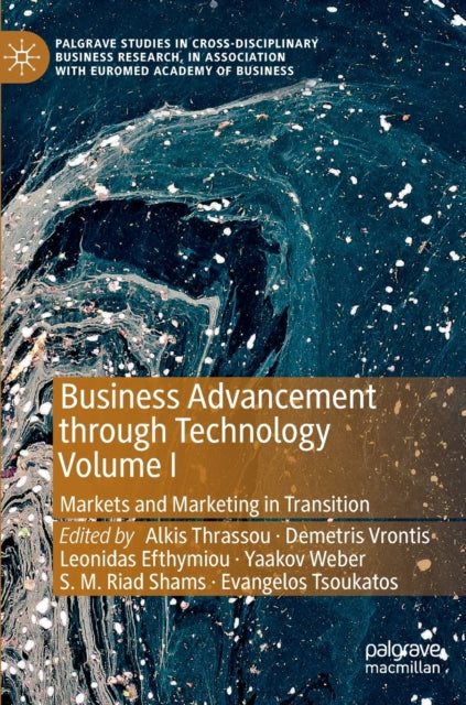 Business Advancement through Technology Volume I: Markets and Marketing in Transition