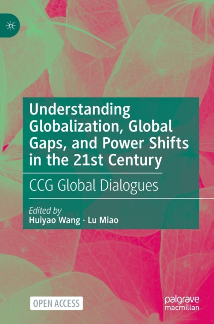 Understanding Globalization, Global Gaps, and Power Shifts in the 21st Century: CCG Global Dialogues
