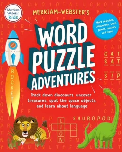 Merriam-Webster's Word Puzzle Adventures: Track Down Dinosaurs, Uncover Treasures, Spot the Space Objects, and Learn about Language in 100 Word Puzzles!