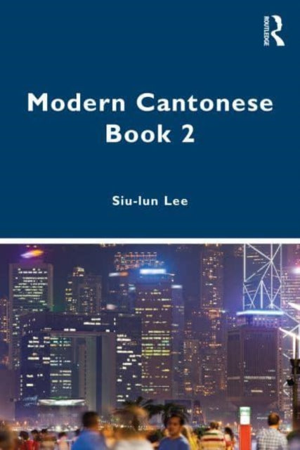 Modern Cantonese Book 2: A textbook for global learners