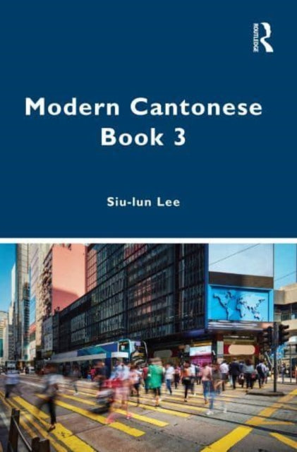Modern Cantonese Book 3: A textbook for global learners
