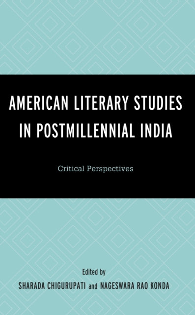 American Literary Studies in Postmillennial India: Critical Perspectives