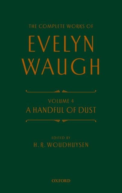 Complete Works of Evelyn Waugh: A Handful of Dust: Volume 4