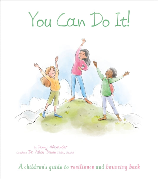 You Can Do It!: A Children's Guide to Resilience and Bouncing Back