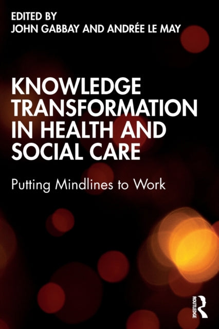 Knowledge Transformation in Health and Social Care: Putting Mindlines to Work