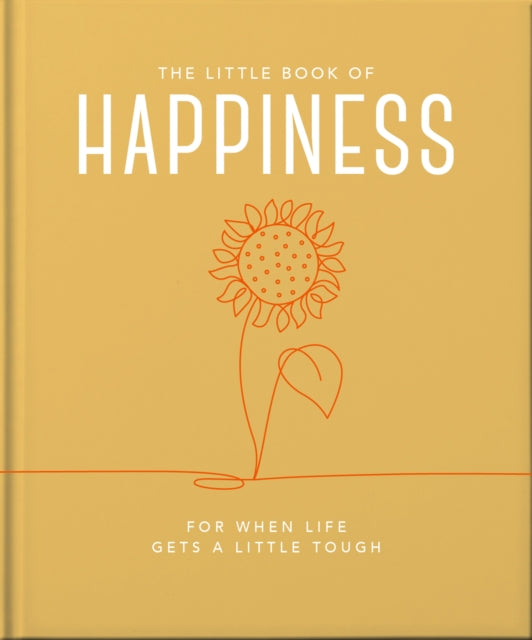 The Little Book of Happiness: For when life gets a little tough