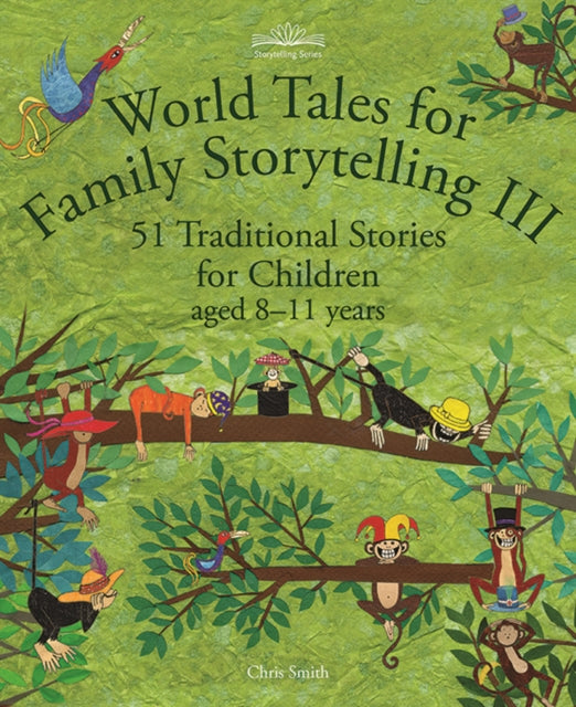 World Tales for Family Storytelling III: 51 Traditional Stories for Children aged 8-11 years