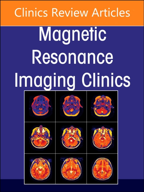 MR Imaging of the Adnexa, An Issue of Magnetic Resonance Imaging Clinics of North America