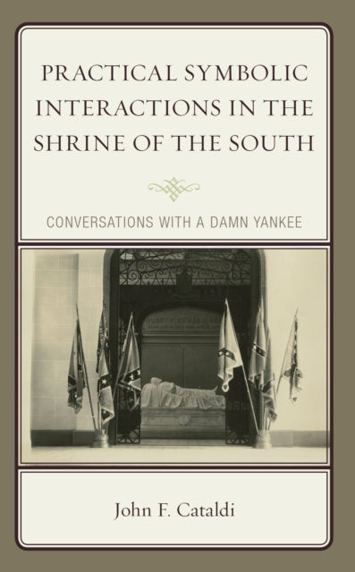 Practical Symbolic Interactions in the Shrine of the South: Conversations with a Damn Yankee