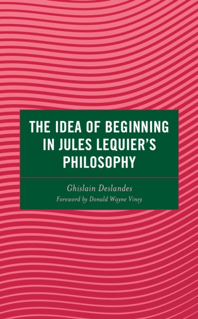 The Idea of Beginning in Jules Lequier's Philosophy