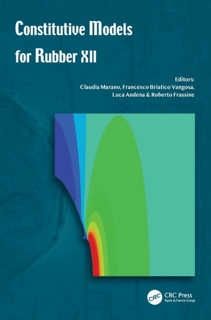 Constitutive Models for Rubber XII: Proceedings of the 12th European Conference on Constitutive Models for Rubber (ECCMR 2022), September 7-9, 2022, Milano, Italy