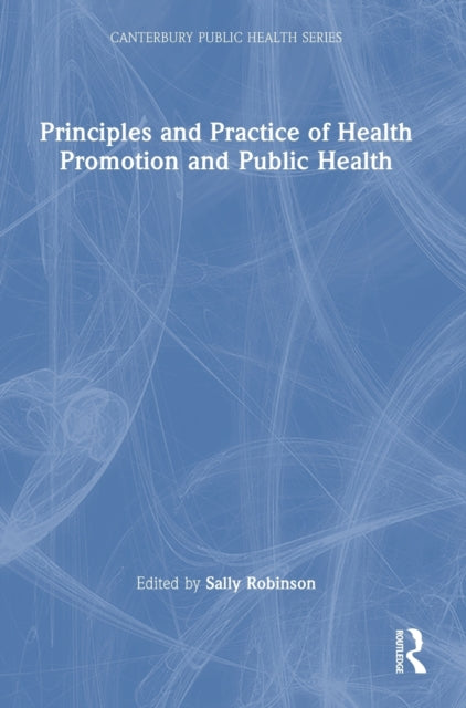 Principles and Practice of Health Promotion and Public Health