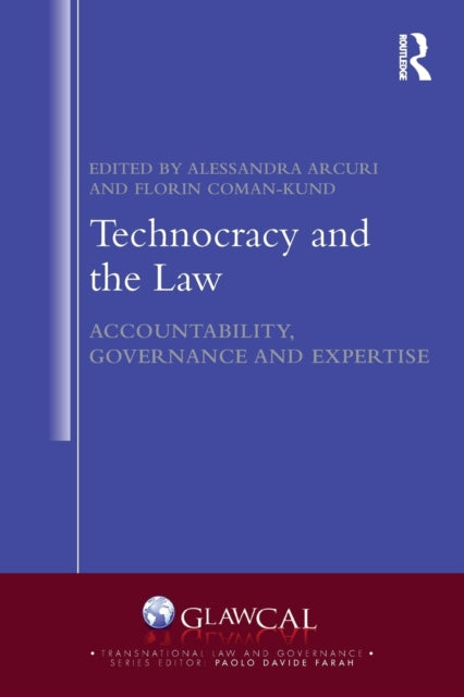 Technocracy and the Law: Accountability, Governance and Expertise