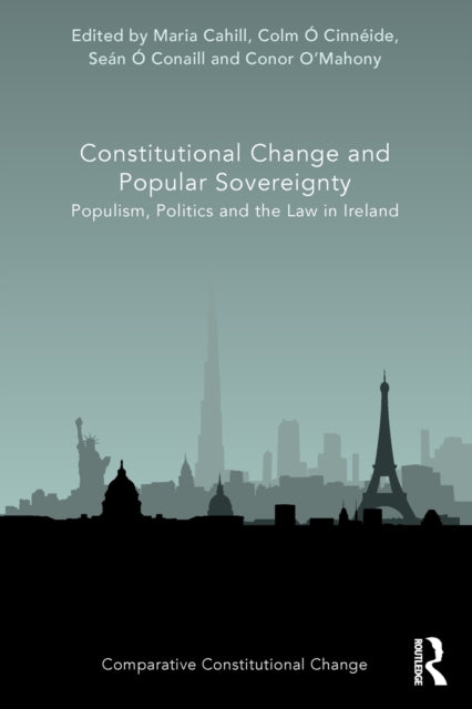 Constitutional Change and Popular Sovereignty: Populism, Politics and the Law in Ireland