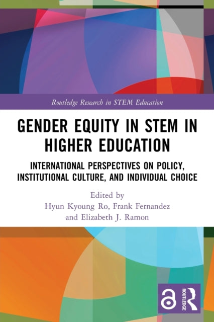 Gender Equity in STEM in Higher Education: International Perspectives on Policy, Institutional Culture, and Individual Choice