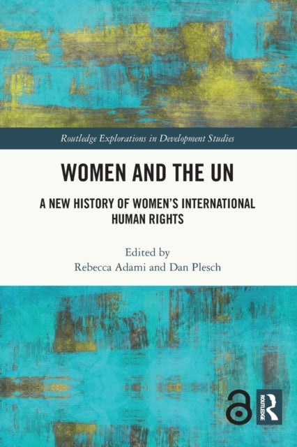 Women and the UN: A New History of Women's International Human Rights