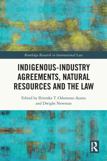 Indigenous-Industry Agreements, Natural Resources and the Law