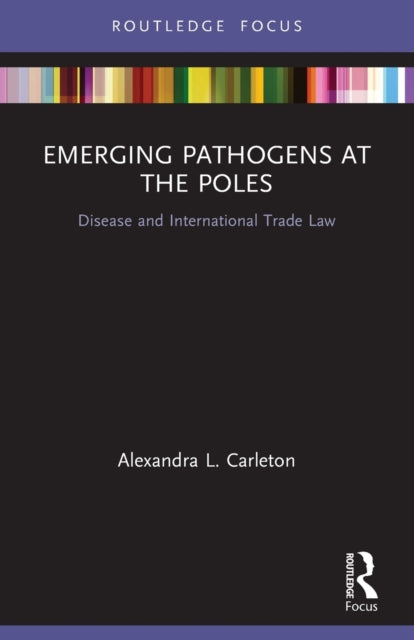 Emerging Pathogens at the Poles: Disease and International Trade Law