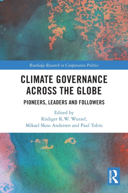 Climate Governance across the Globe: Pioneers, Leaders and Followers