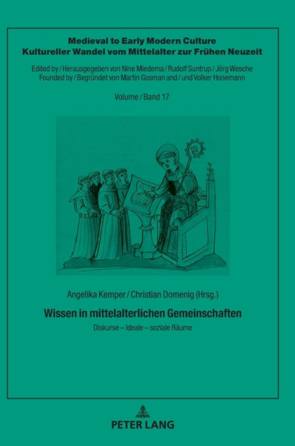 Wissen in mittelalterlichen Gemeinschaften; Diskurse - Ideale - soziale Raume