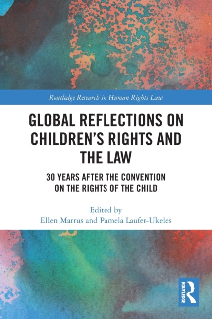 Global Reflections on Children's Rights and the Law: 30 Years After the Convention on the Rights of the Child