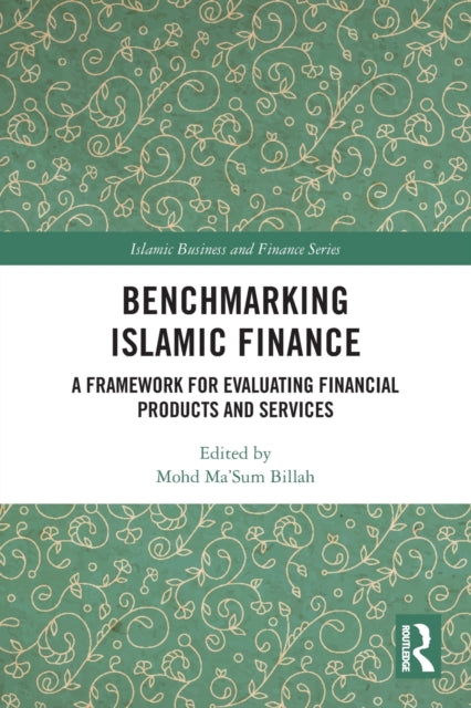 Benchmarking Islamic Finance: A Framework for Evaluating Financial Products and Services