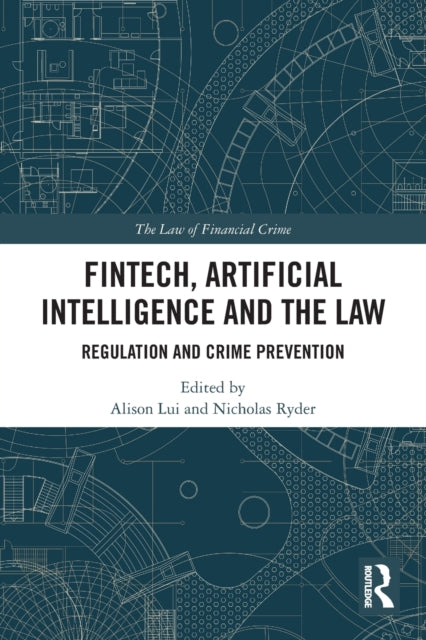 FinTech, Artificial Intelligence and the Law: Regulation and Crime Prevention