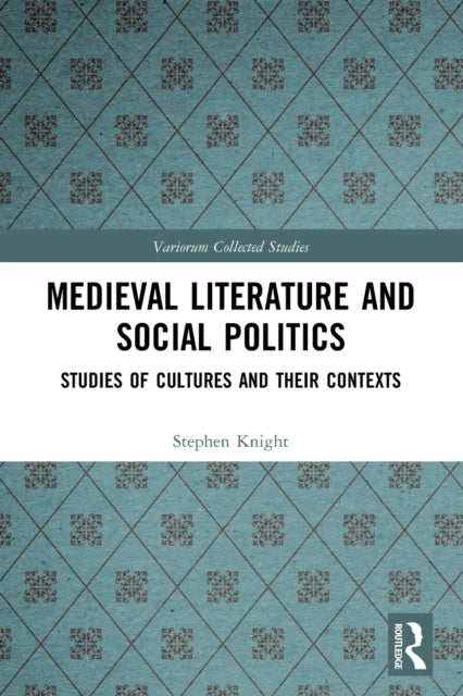 Medieval Literature and Social Politics: Studies of Cultures and Their Contexts