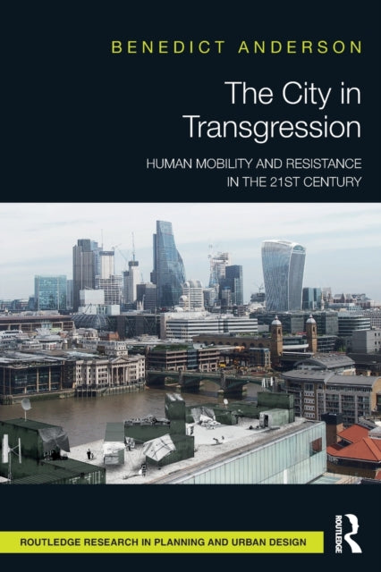 The City in Transgression: Human Mobility and Resistance in the 21st Century