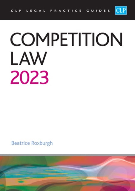 Competition Law 2023: Legal Practice Course Guides (LPC)