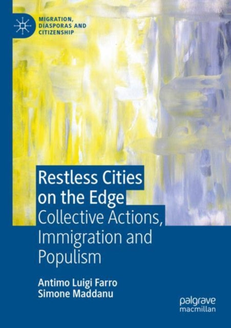 Restless Cities on the Edge: Collective Actions, Immigration and Populism